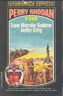 P 308 – Lua Verde Sobre Jelly City – William Voltz