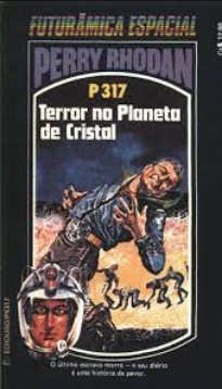 P 317 - Terror no Planeta de Cristal - Kurt Mahr