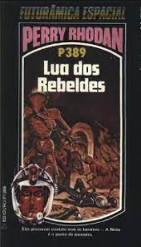 P 389 - Lua dos Rebeldes - Hans Kneifel