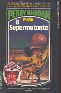 P 416 – O Supermutante – H. G. Ewers
