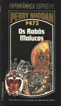 P 473 - Os Robôs Malucos - H. G. Ewers