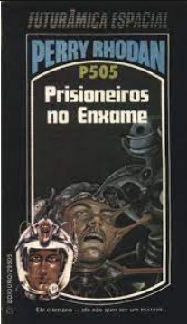 P 505 - Prisioneiros do Enxame - William Voltz