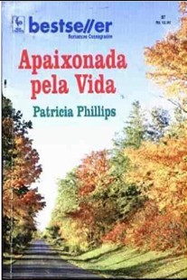 Patricia Phillips - APAIXONADA PELA VIDA
