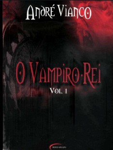 André Vianco – O Vampiro Rei – vol 1 pdf