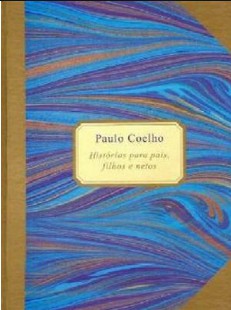 Paulo Coelho - Histórias de Pais, Filhos e Netos (coletânea de contos)