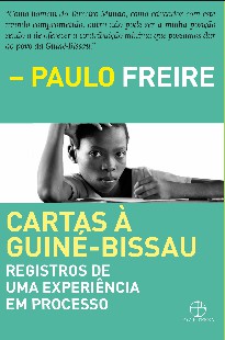 Paulo Freire – CARTAS A GUINE BISSAU