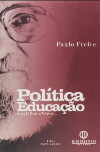 Paulo Freire - POLITICA E EDUCAÇAO