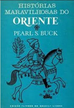 Pearl S. Buck – HISTORIAS MARAVILHOSAS DO ORIENTE