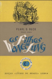 Pearl S. Buck - Wang Lung II - OS FILHOS DE WANG LUNG