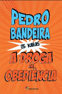 Pedro Bandeira - A DROGA DA OBEDIENCIA