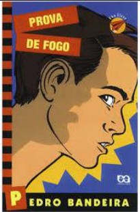 Pedro Bandeira - PROVA DE FOGO