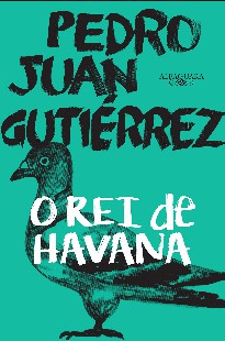 Pedro Juan Gutierrez – O REI DE HAVANA