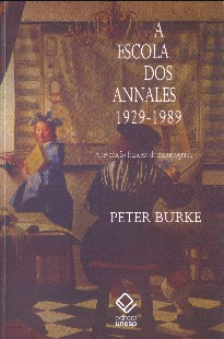 Peter Burke - A ESCOLA DOS ANNALES - A REVOLUÇAO FRANCESA DA HISTORIOGRAFIA