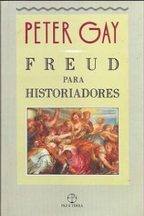 Peter Gay - FREUD PARA HISTORIADORES