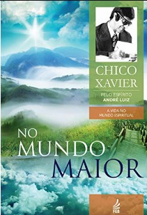 Andre Luiz - Serie Chico Xavier - NO MUNDO MAIOR epub