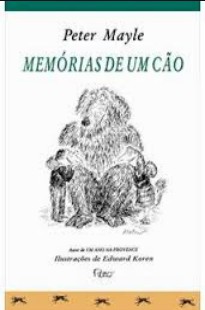 Peter Mayle - MEMORIAS DE UM CAO