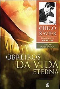 Andre Luiz – Serie Chico Xavier – OBREIROS DA VIDA ETERNA epub