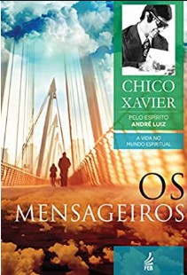 Andre Luiz - Serie Chico Xavier - OS MENSAGEIROS epub