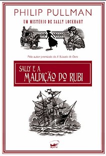 Philip Pullman – SALLY E A MALDIÇAO DO RUBI