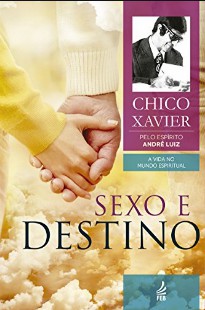 Andre Luiz - Serie Chico Xavier - SEXO E DESTINO epub