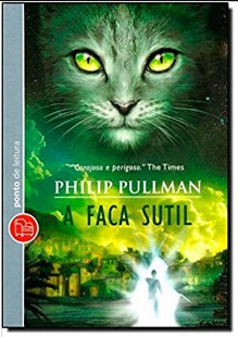 Phillip Pullman – Fronteiras do Universo 2 – A Faca Sutil