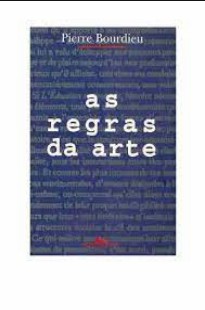 Pierre Bourdieu - AS REGRAS DA ARTE - GENESE E ESTRUTURA DO CAMPO LITERARIO