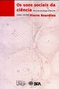 Pierre Bourdieu – OS USOS SOCIAIS DA CIENCIA