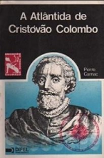 Pierre Carnac - A ATLANTIDA DE CRISTOVAO COLOMBO