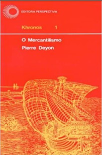 Pierre Deyon – O MERCANTILISMO