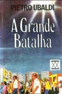 Pietro Ubaldi – A GRANDE BATALHA
