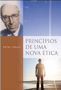 Pietro Ubaldi - PRINCIPIOS DE UMA NOVA ETICA