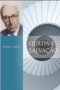 Pietro Ubaldi – QUEDA E SALVAÇAO