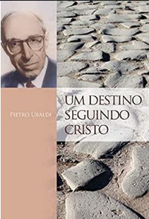 Pietro Ubaldi – UM DESTIDO SEGUINDO CRISTO