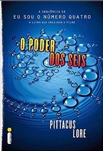 Pittacus Lore - O PODER DOS SEIS