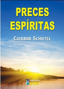 Preces Espíritas (Cairbar Schutel)