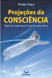 Projeções da Consciencia Waldo Vieira