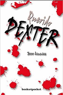 Querido Dexter – Jeff Lindsay