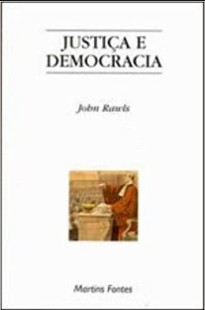 RAWLS, J. Justiça e Democracia