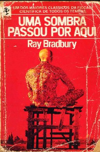 Ray Bradbury – Uma sombra passou por aqui+