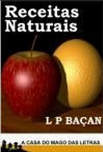 Receitas Naturais – L. P. Baçan