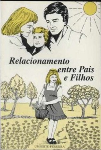 Relacionamento Pais e Filhos (Umberto Ferreira)