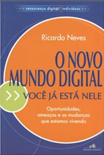 Ricardo Oliveira Neves - O Novo Mundo Digital