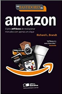 Richard L. Brandt - Nos Bastidores da Amazon