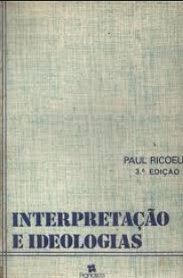 RICOEUR, P. Interpretação e Ideologias. (1)