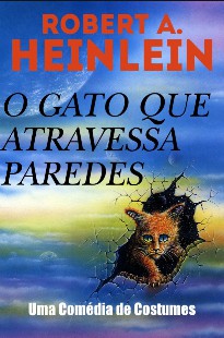 Robert A Heinlein – O Gato Que Atravessa Paredes