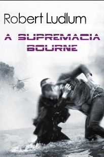 Robert Ludlum – A Supremacia Bourne