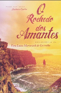 Rochedo dos Amantes (Psicografia Vera Lucia Marinzeck de Carvalho - Espírito Antonio Carlos)