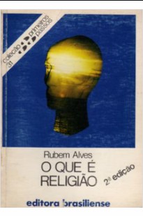 Rubens Alves - Coleçao Primeiros Passos - O QUE E RELIGIAO