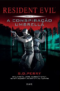 S. D Perry – Resident Evil I – A CONSPIRAÇAO UMBRELLA