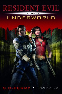S. D Perry - Resident Evil IV - UNDERWORLD